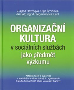 Obálka titulu Organizační kultura v sociálních službách jako předmět výzkumu
