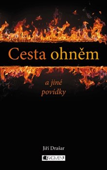 Obálka titulu Cesta ohněm a jiné povídky