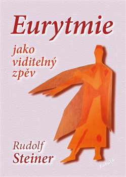 Obálka titulu Eurytmie jako viditelný zpěv