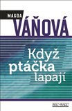 Když ptáčka lapají - obálka