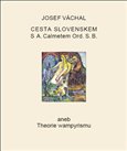 Cesta Slovenskem s A. Calmetem Ord. S. B. aneb Theorie wampyrismu - obálka