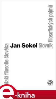 Obálka titulu Malá filosofie člověka / Slovník filosofických pojmů