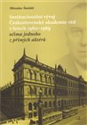Institucionální vývoj Československé akademie věd v letech 1960-1969 očima jednoho z přímých aktérů