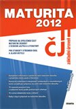 Maturita 2012 – Český jazyk a literatura (základní úroveň) (Příprava na společnou část maturitní zkoušky z českého jazyka a literatury) - obálka