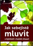 Jak sebejistě mluvit s kýmkoli v každé situaci - obálka