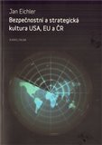 Bezpečnostní a strategická kultura USA, EU a ČR - obálka