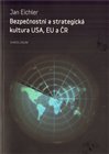 Bezpečnostní a strategická kultura USA, EU a ČR