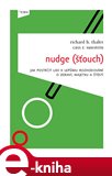Nudge (Šťouch) (Jak postrčit lidi k lepšímu rozhodování o zdraví, majetku a štěstí) - obálka