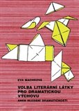 Volba literární látky pro dramatickou výchovu aneb Hledání dramatičnosti - obálka
