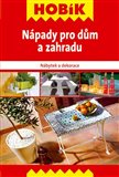 Nápady pro dům a zahradu (Nábytek a dekorace) - obálka