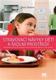 Stravovací návyky dětí a školní prostředí (Implementace preventivních programů Světové zdravotnické organizace v České republice) - obálka