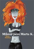 Miloval jsem Martu K. - obálka