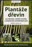 Plantáže dřevin pro biomasu, vánoční stromky a zalesňování zemědělských půd (Metody vhodné pro malé a střední provozy) - obálka