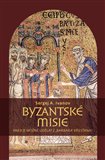 Byzantské misie aneb Je možné udělat z „barbara“ křesťana? - obálka