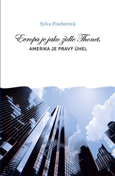 Obálka titulu Evropa je jako židle Thonet, Amerika je pravý úhel