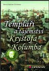 Templáři a tajemství Kryštofa Kolumba