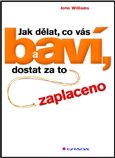 Jak dělat, co vás baví, a dostat za to zaplaceno - obálka