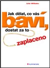 Jak dělat, co vás baví, a dostat za to zaplaceno