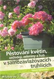 Pěstování květin, orchidejí, zeleniny a hub v samozavlažovacích truhlících - obálka
