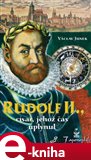Rudolf II., Císař, jehož čas uplynul - obálka