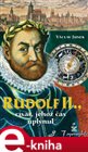 Rudolf II., Císař, jehož čas uplynul