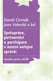 Spolupráce, partnerství a participace v místní veřejné správě (Význam, praxe, příslib) - obálka