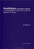 Konfiskace, pozemkové reformy a vyvlastnění v československých dějinách 20. století - obálka