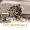 I my jsme tu byli