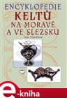 Encyklopedie Keltů na Moravě a ve Slezsku