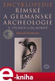 Encyklopedie římské a germánské archeologie v Čechách a na Moravě (Elektronická kniha) - obálka