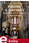 Hroby a hrobky našich knížat, králů a prezidentů