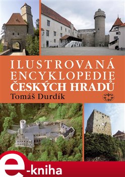 Obálka titulu Ilustrovaná encyklopedie českých hradů