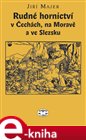 Rudné hornictví v Čechách, na Moravě a ve Slezsku