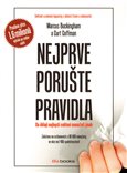 Nejprve porušte pravidla (Co dělají nejlepší světoví manažeři jinak) - obálka