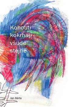 Obálka titulu Kohouti kokrhají všude stejně
