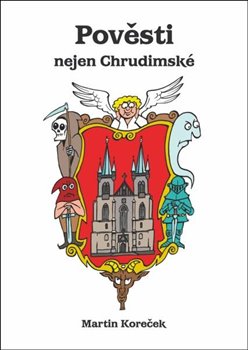 Obálka titulu Pověsti nejen Chrudimské
