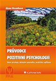 Průvodce pozitivní psychologií (Nové přístupy, aktuální poznatky, praktické aplikace) - obálka