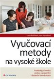 Vyučovací metody na vysoké škole (Praktický průvodce výukou v prezenční i distanční formě studia) - obálka