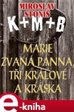 Marie zvaná Panna, tři králové a Kráska - obálka