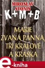 Marie zvaná Panna, tři králové a Kráska