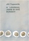 A louskal jsem si své buráky