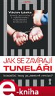 Jak se zavírají tuneláři