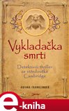 Vykladačka smrti (Detektivní thriller ze středověké Cambridge) - obálka
