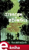 Ztracen v džungli (Strhující příběh podle skutečné události o dobrodružství, které se změnilo v boj o přežití) - obálka