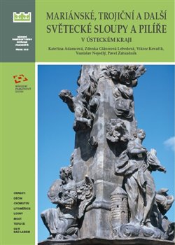 Obálka titulu Mariánské, trojiční a další světecké sloupy a pilíře v Ústeckém kraji