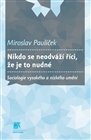 Nikdo se neodváží říci, že je to nudné
