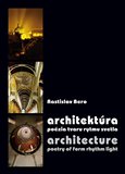 Architektúra / Architecture (Poézia tvaru, rytmu světla / Poetry of form rhythm light) - obálka