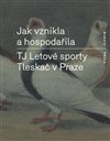 Jak vznikla a hospodařila TJ Letové sporty Tleskač v Praze