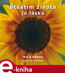 Obálka titulu Štěstím života je láska