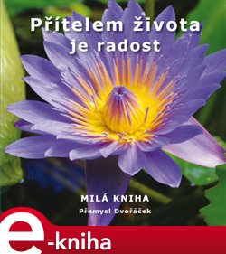Obálka titulu Přítelem života je radost